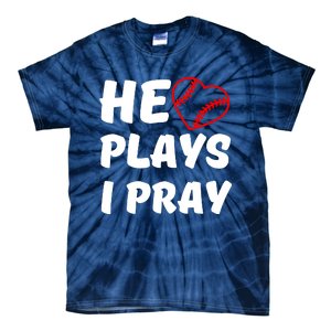 Baseball Mom He Plays I Pray Tie-Dye T-Shirt