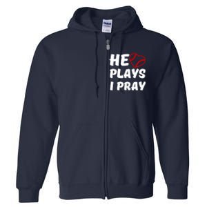 Baseball Mom He Plays I Pray Full Zip Hoodie