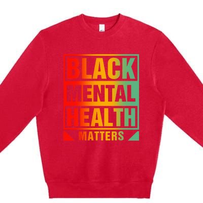 Black Mental Health Matters Human Brain Counselor Therapist Premium Crewneck Sweatshirt