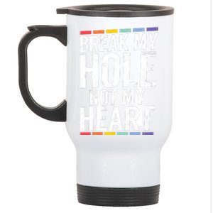 Break My Hole Not My Heart Funny Gay Stainless Steel Travel Mug