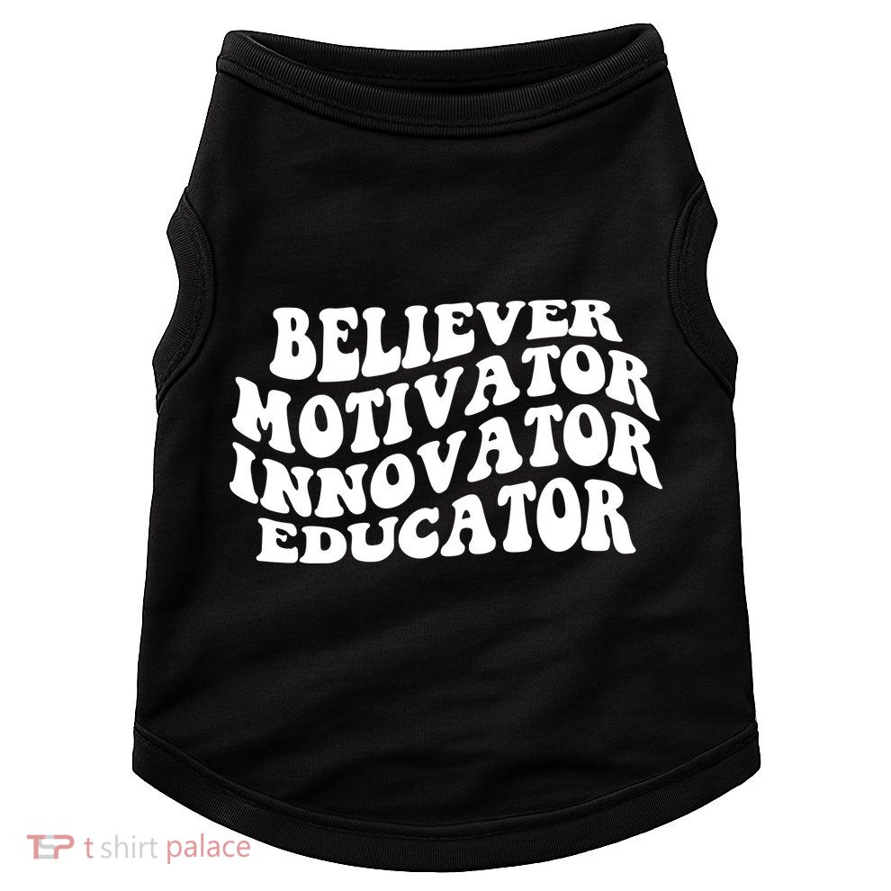 Believer Motivator Innovator Educator Retro Gift Doggie Tank