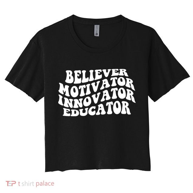 Believer Motivator Innovator Educator Retro Gift Crop Top