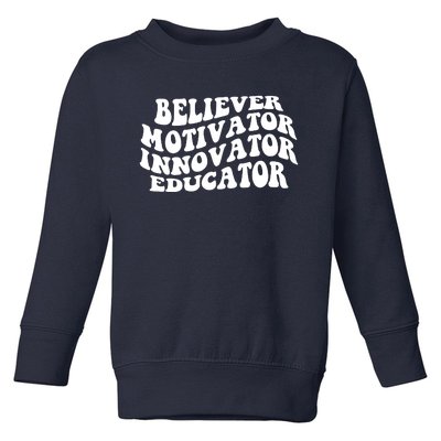 Believer Motivator Innovator Educator Retro Gift Toddler Sweatshirt