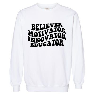 Believer Motivator Innovator Educator Retro Gift Garment-Dyed Sweatshirt