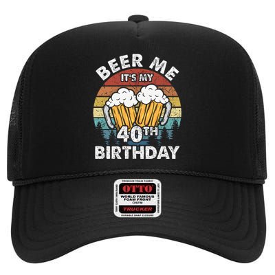 Beer Me Its My 40th Birthday Vintage High Crown Mesh Back Trucker Hat