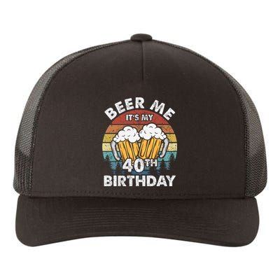 Beer Me Its My 40th Birthday Vintage Yupoong Adult 5-Panel Trucker Hat