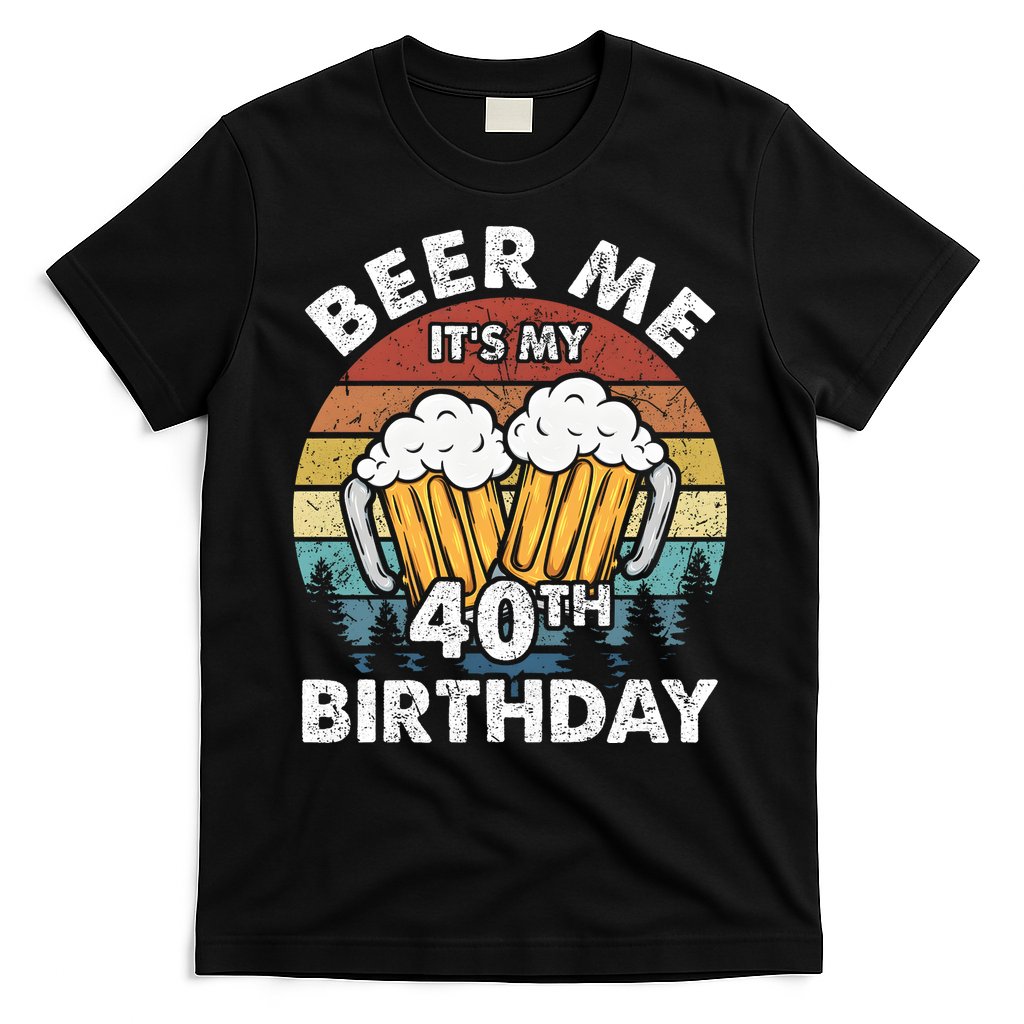 Beer Me Its My 40th Birthday Vintage T-Shirt