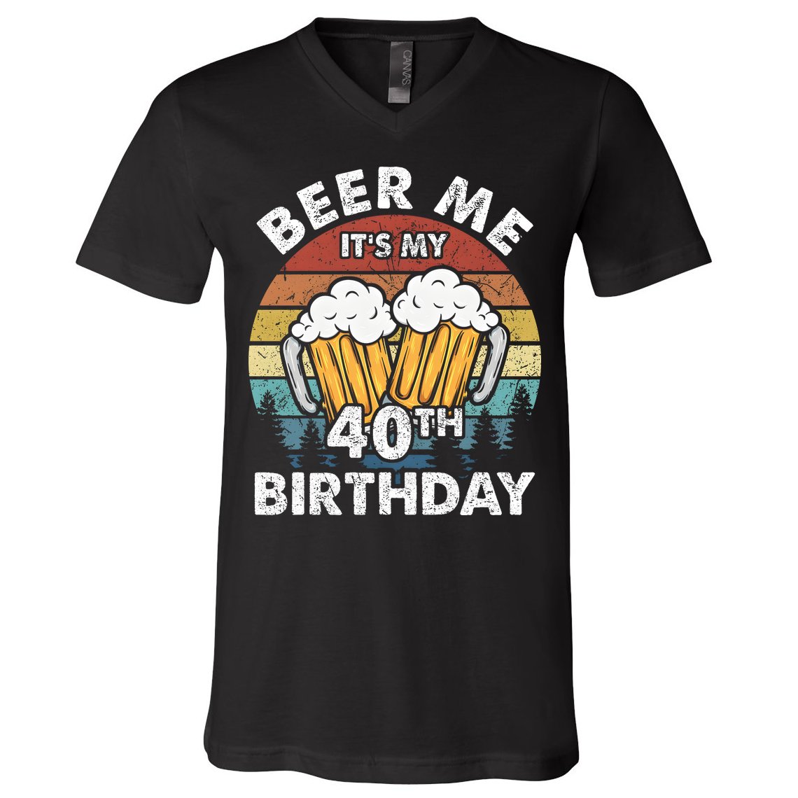 Beer Me Its My 40th Birthday Vintage V-Neck T-Shirt