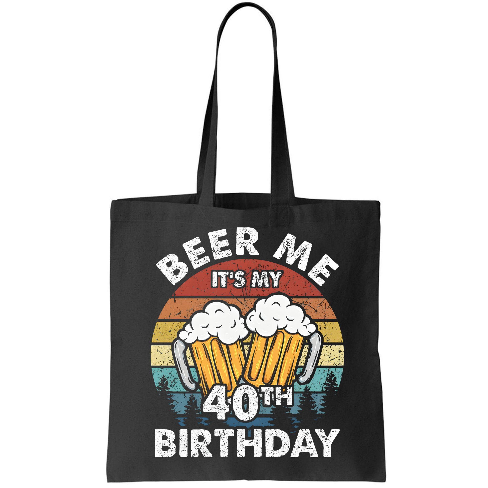 Beer Me Its My 40th Birthday Vintage Bag