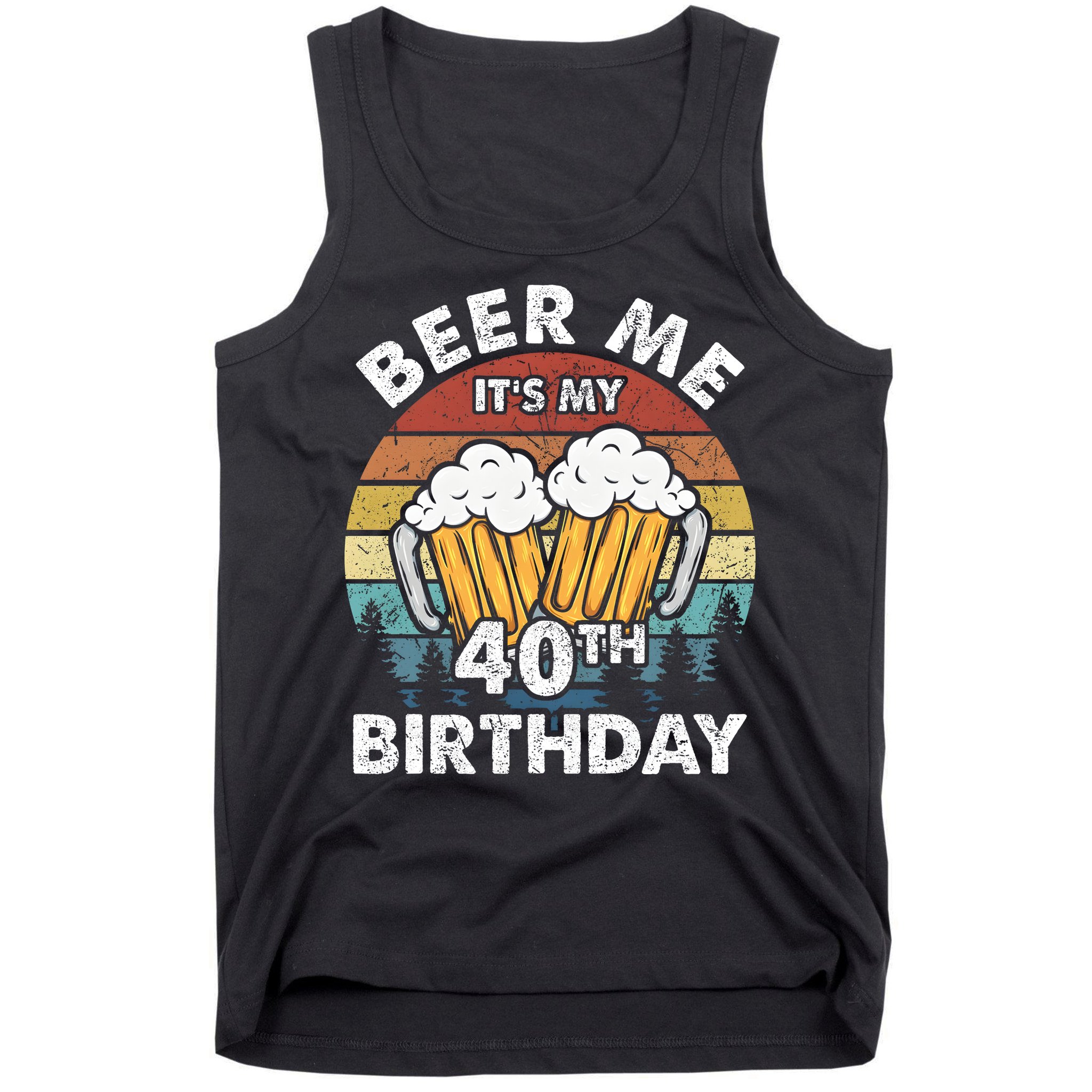 Beer Me Its My 40th Birthday Vintage Tank Top