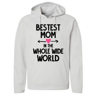 Bestest Mom In The Whole Wide World Gift Performance Fleece Hoodie