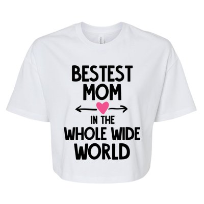 Bestest Mom In The Whole Wide World Gift Bella+Canvas Jersey Crop Tee