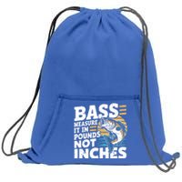 Bass Measure It In Pounds Not Inches Bass Fishing Gift Sweatshirt Cinch Pack Bag