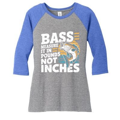 Bass Measure It In Pounds Not Inches Bass Fishing Gift Women's Tri-Blend 3/4-Sleeve Raglan Shirt