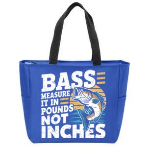 Bass Measure It In Pounds Not Inches Bass Fishing Gift Zip Tote Bag