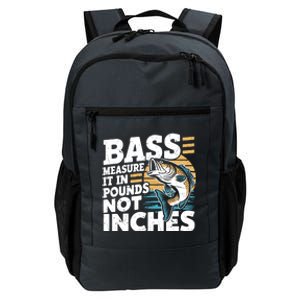 Bass Measure It In Pounds Not Inches Bass Fishing Gift Daily Commute Backpack