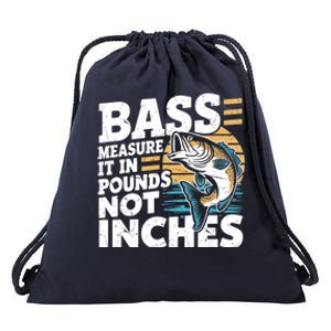 Bass Measure It In Pounds Not Inches Bass Fishing Gift Drawstring Bag