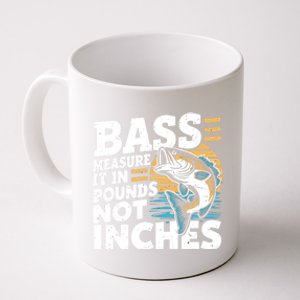 Bass Measure It In Pounds Not Inches Bass Fishing Gift Coffee Mug