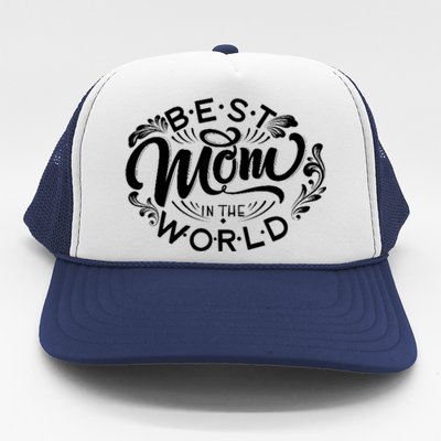 Best Mom In The World Cute Gift Trucker Hat