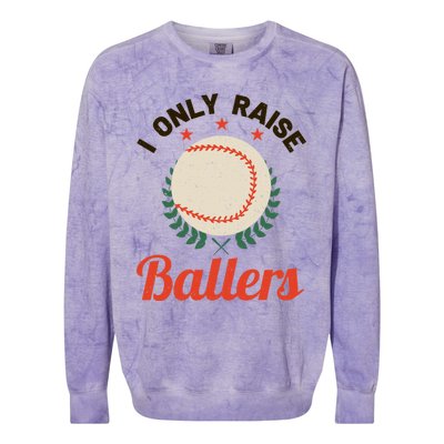 Baseball Mom I Only Raise Ballers Softball Tee Ball Sports Funny Gift Colorblast Crewneck Sweatshirt