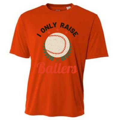 Baseball Mom I Only Raise Ballers Softball Tee Ball Sports Funny Gift Cooling Performance Crew T-Shirt