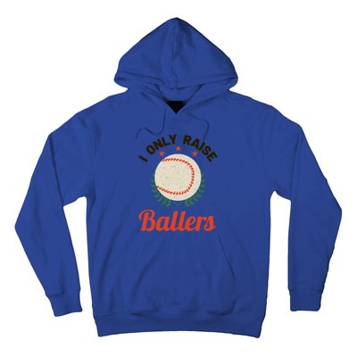 Baseball Mom I Only Raise Ballers Softball Tee Ball Sports Funny Gift Hoodie