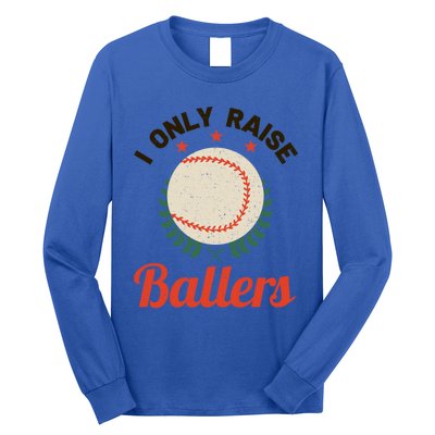 Baseball Mom I Only Raise Ballers Softball Tee Ball Sports Funny Gift Long Sleeve Shirt