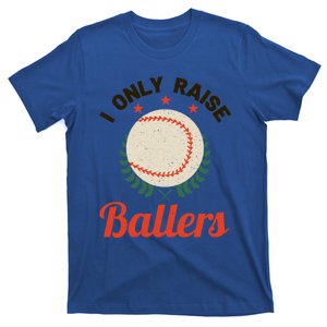 Baseball Mom I Only Raise Ballers Softball Tee Ball Sports Funny Gift T-Shirt