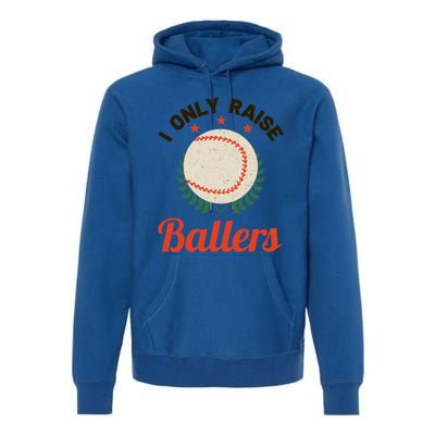 Baseball Mom I Only Raise Ballers Softball Tee Ball Sports Funny Gift Premium Hoodie