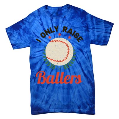 Baseball Mom I Only Raise Ballers Softball Tee Ball Sports Funny Gift Tie-Dye T-Shirt