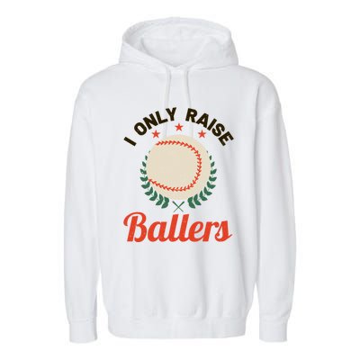 Baseball Mom I Only Raise Ballers Softball Tee Ball Sports Funny Gift Garment-Dyed Fleece Hoodie