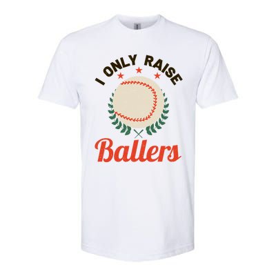 Baseball Mom I Only Raise Ballers Softball Tee Ball Sports Funny Gift Softstyle CVC T-Shirt