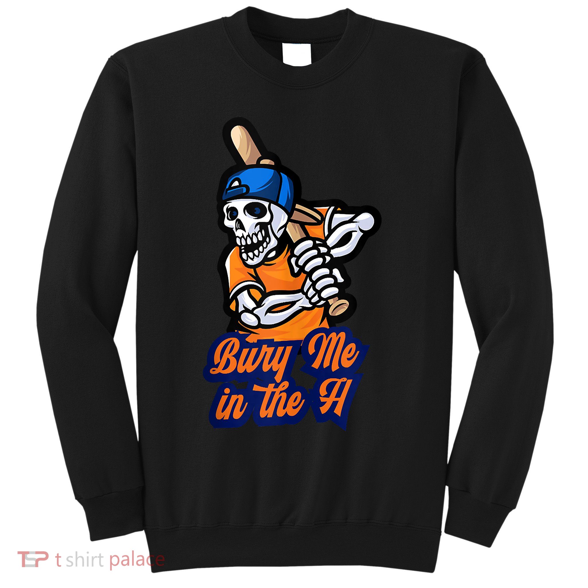 Bury Me In The H Skeleton Sweatshirt
