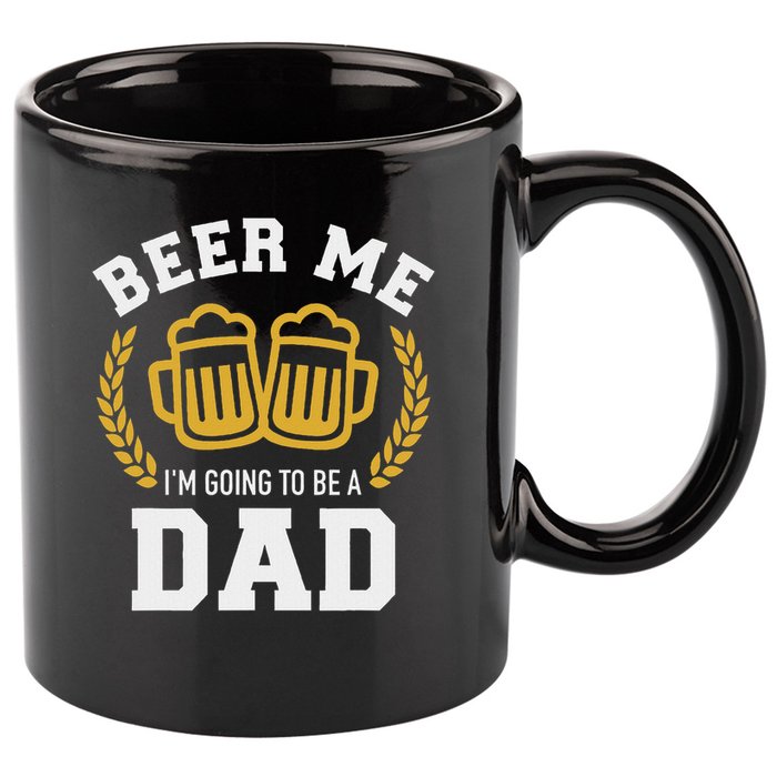 Beer Me I'm Going To Be A Dad Baby Announcement 11oz C Handle Ceramic Mug