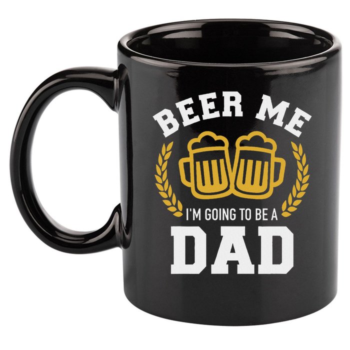 Beer Me I'm Going To Be A Dad Baby Announcement 11oz C Handle Ceramic Mug
