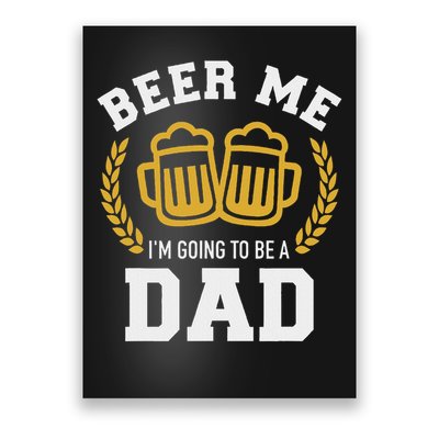Beer Me I'm Going To Be A Dad Baby Announcement Poster