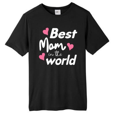 Best Mom In The World Mothers Day Heart Tall Fusion ChromaSoft Performance T-Shirt