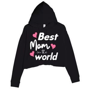 Best Mom In The World Mothers Day Heart Crop Fleece Hoodie