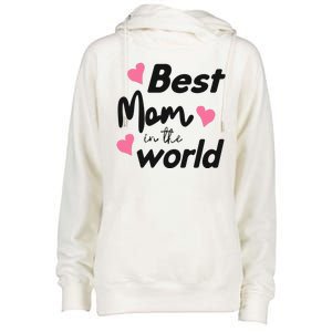 Best Mom In The World Mothers Day Heart Womens Funnel Neck Pullover Hood