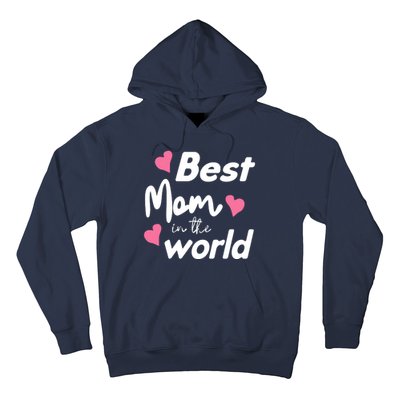 Best Mom In The World Mothers Day Heart Hoodie