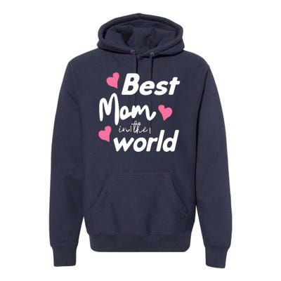 Best Mom In The World Mothers Day Heart Premium Hoodie