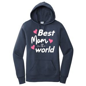 Best Mom In The World Mothers Day Heart Women's Pullover Hoodie