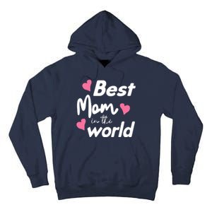 Best Mom In The World Mothers Day Heart Tall Hoodie