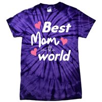 Best Mom In The World Mothers Day Heart Tie-Dye T-Shirt