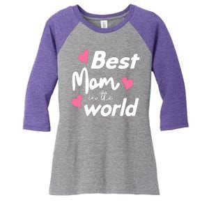 Best Mom In The World Mothers Day Heart Women's Tri-Blend 3/4-Sleeve Raglan Shirt