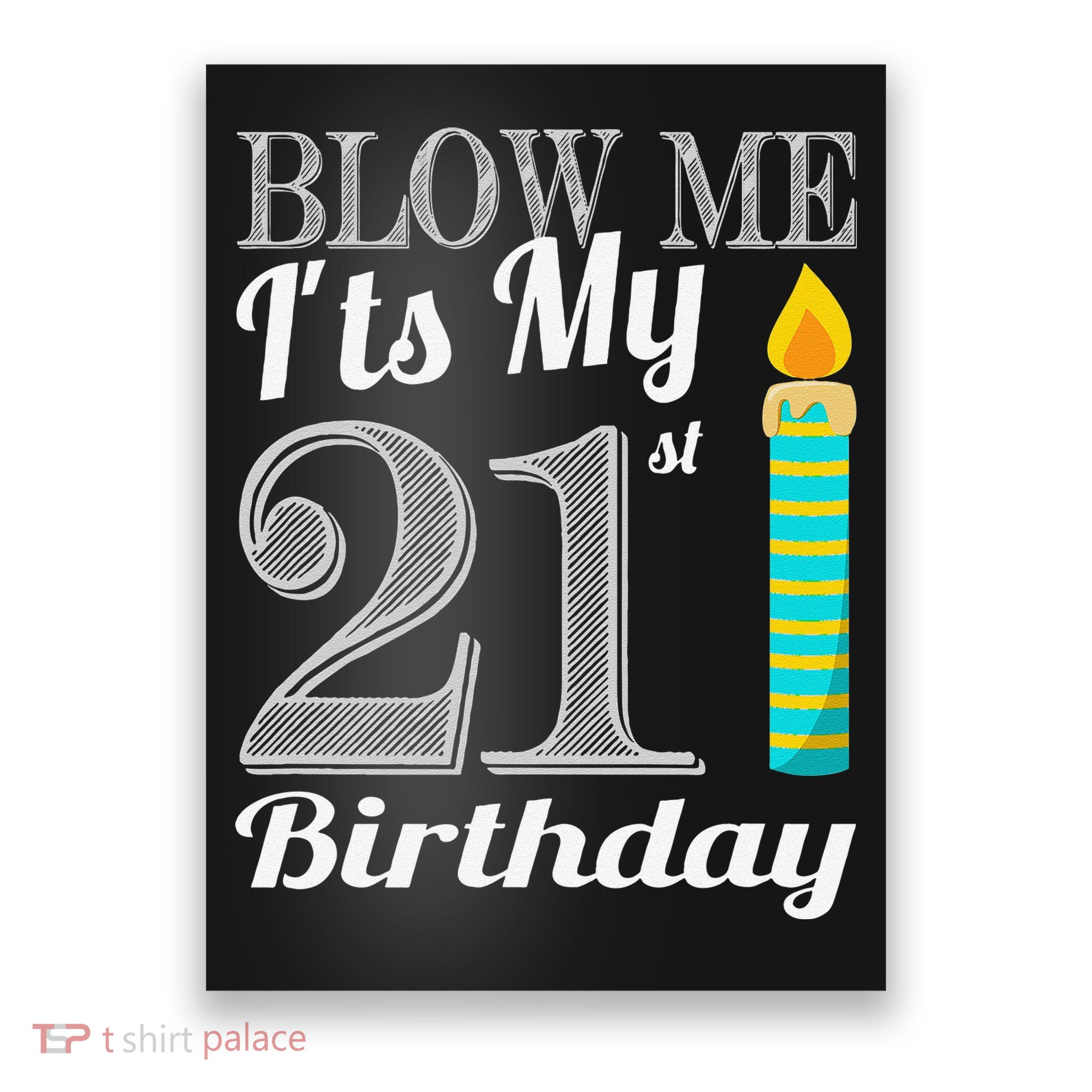Blow Me It's My 21st Birthday Funny Bday Gift Poster