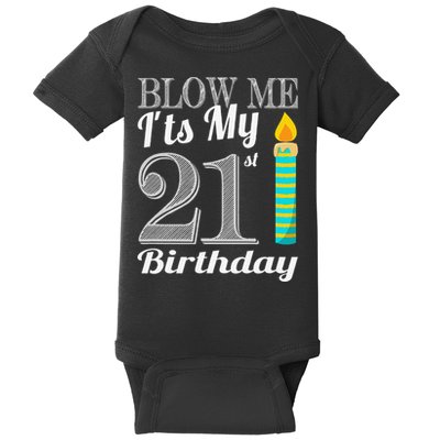 Blow Me It's My 21st Birthday Funny Bday Gift Baby Bodysuit