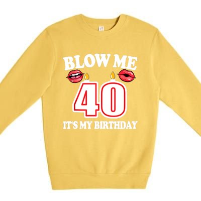 Blow Me It's My 40th Birthday Funny Candle Joke 40 Years Premium Crewneck Sweatshirt