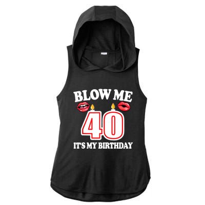 Blow Me It's My 40th Birthday Funny Candle Joke 40 Years Ladies PosiCharge Tri-Blend Wicking Draft Hoodie Tank