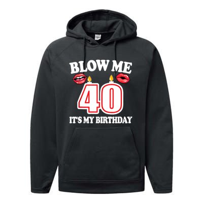 Blow Me It's My 40th Birthday Funny Candle Joke 40 Years Performance Fleece Hoodie